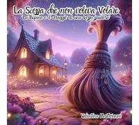 La Scopa che non voleva Volare: “La Befana e il coraggio di una Scopa paurosa”