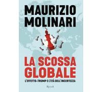 La scossa globale. L'effetto-Trump e l'età dell'incertezza (Saggi italiani)