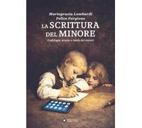 LA SCRITTURA DEL MINORE: GRAFOLOGIA, SCUOLA E TUTELA DEL MINORE