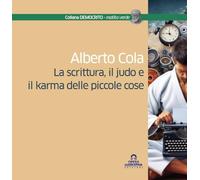 La scrittura, il judo e il karma delle piccole cose