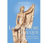 LA SCULPTURE GRECQUE: Du mythe à la beauté : les fondements de l'art occidental