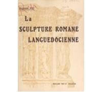 La Sculpture Romane Languedocienne (ebook)