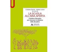 La scuola all’aria aperta. L’Outdoor Education per rinnovare la didattica delle discipline (Manuali)