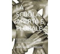 LA SCUOLA APERTA E PLURALE: Strategie didattiche per l'inclusione e il contrasto alla dispersione scolastica nei contesti di vulnerabilità sociale