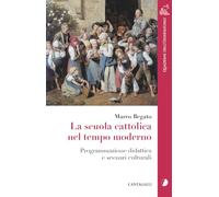 La scuola cattolica nel tempo moderno. Programmazione didattica e scenari culturali (Quaderni dell'Osservatorio)