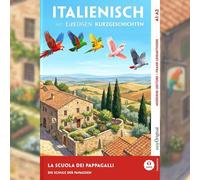La scuola dei pappagalli - Italienisch lernen mit lustigen Kurzgeschichten A1-A2 (+ Audio-CD): Italienisch lesen und alles verstehen - ohne Wörterbuch ... mit Audio | Italienisch-Deutsch