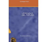 LA SCUOLA DEL FUTURO: (Tra privato e pubblico)