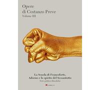 La Scuola di Francoforte, Adorno e lo spirito del Sessantotto (Opere di Costanzo Preve)