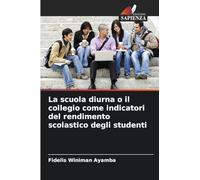 La scuola diurna o il collegio come indicatori del rendimento scolastico degli studenti