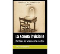 La scuola invisibile: Manifesto per una rinascita gnostica: 14