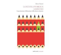 La scuola pubblica a rischio. L'autoritarismo fallimentare delle destre al potere (Cartografie)