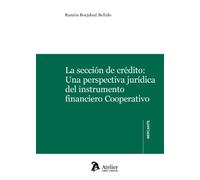 La sección de crédito: Una perspectiva jurídica del instrumento financiero Cooperativo. (DERECHO MERCANTIL)