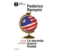 La seconda guerra fredda. Lo scontro per il nuovo dominio globale (Oscar bestsellers)