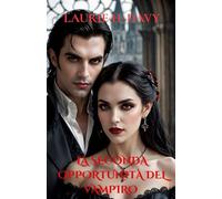 La Seconda Opportunità del Vampiro: Di fronte al Tradimento, Dovrà Scegliere-Umanità o il Mondo del Vampiro (Vampiri del Regno della Notte)