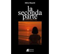 La seconda parte. Il senso della vita