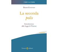La seconda «polis». Introduzione alle «Leggi» di Platone (I tempi e le forme)