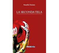 La seconda tela (Romanzi e racconti)