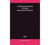 La Seconda Venuta di Cristo secondo le Scritture