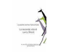 La seconda vita di Larry Shock (Le giraffe)
