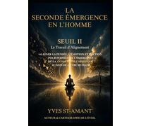 LA SECONDE ÉMERGENCE EN L’HOMME: SEUIL II - Le Travail d’Alignement