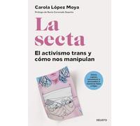 La secta: El activismo trans y cómo nos manipulan (Deusto)
