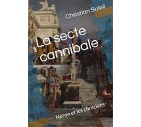 La secte cannibale: Néron et les chrétiens