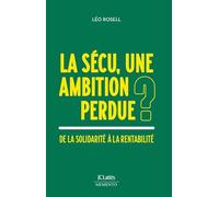 La Sécu, une ambition perdue ?: De la solidarité à la rentabilité