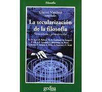 La secularización de la filosofía: hermenéutica y postmodernidad | Varios Autores , Gianni Vattimo