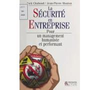 La Sécurité En Entreprise : Pour Un Management Humaniste Et Performant