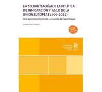 La securitización de la política de inmigración y asilo de la Unión Europea (1999-2020). Una aproximación desde la Escuela de Copenhague (Monografías)