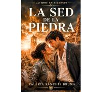 La sed de la piedra: Un romance contemporáneo sobre la desconexión digital y el retorno a lo esencial en la España vaciada (Latidos en silencio)