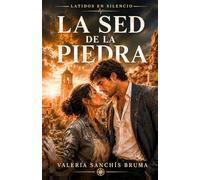 La sed de la piedra: Un romance contemporáneo sobre la desconexión digital y el retorno a lo esencial en la España vaciada (Latidos en silencio)