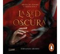 La Sed Oscura (Hecha De Sangre Y Tentación 1)