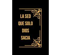 LA SED QUE SOLO DIOS SACIA