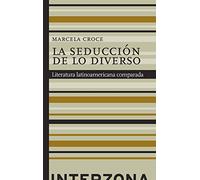 La seducción de lo diverso: Literatura latinoamericana comparada (ZONA DE ENSAYOS)