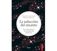 La seducción del encanto: Una alternativa a la sociedad del desánimo (Salto de Fondo)