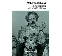 La seducción del mirlo blanco: Textos sobre mi experiencia con la lectura y la escritura (CABARET VOLTAIRE)