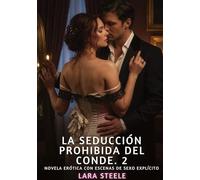 La Seducción Prohibida del Conde. 2: Novela Erótica con Escenas de Sexo Explícito para Adultos: 371