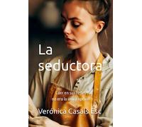 La seductora. (Novela de amor entre mujeres. Novela lésbica): Caer en sus redes no era la única opción