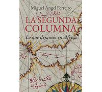 La segunda columna: Lo que dejamos en África (Clío. Crónicas de la historia)