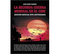 La segunda guerra mundial y el cine (OTROS TITULOS CINE)