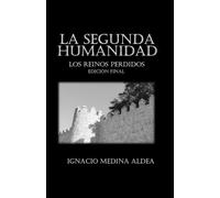 LA SEGUNDA HUMANIDAD 2: LOS REINOS PERDIDOS