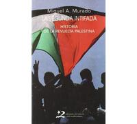 La segunda intifada : historia de la revuelta palestina
