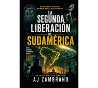 LA SEGUNDA LIBERACIÓN DE SUDAMÉRICA