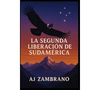 LA SEGUNDA LIBERACIÓN DE SUDAMÉRICA