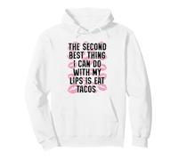 La Segunda Mejor Cosa Que Puedo Hacer con mis Labios es Comer Tacos Sudadera con Capucha