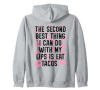 La Segunda Mejor Cosa Que Puedo Hacer con mis Labios es Comer Tacos Sudadera con Capucha