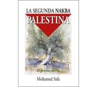 La Segunda Nakba Palestina. El Proceso De Paz