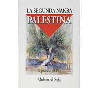 La Segunda Nakba Palestina: El proceso de paz (FONDO)