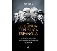 LA SEGUNDA REPÚBLICA ESPAÑOLA BOL: Nacimiento, evolución y destrucción de un regimen 1931-1936 (BOLSILLO)